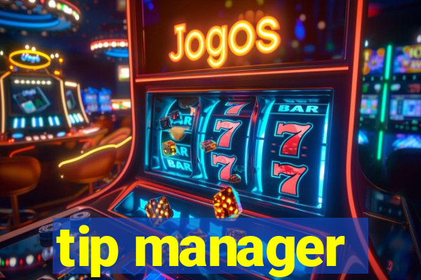 tip manager