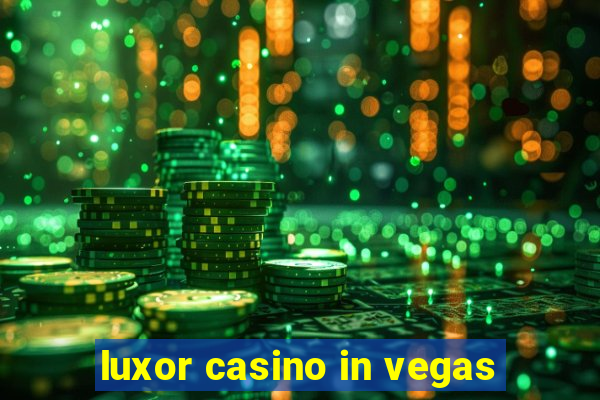 luxor casino in vegas