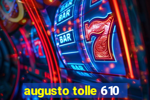 augusto tolle 610