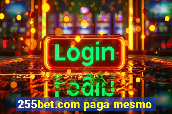 255bet.com paga mesmo