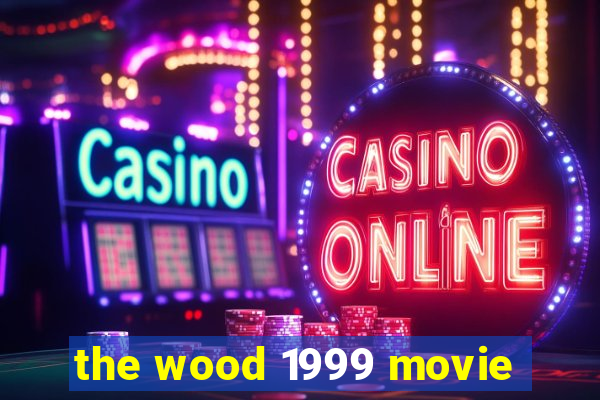 the wood 1999 movie