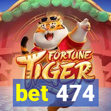 bet 474