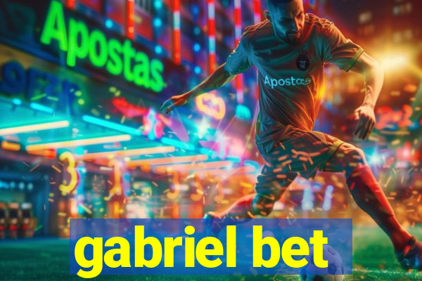 gabriel bet