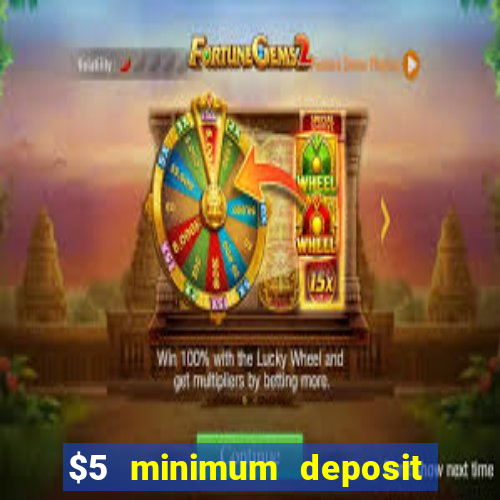 $5 minimum deposit casino canada 2021