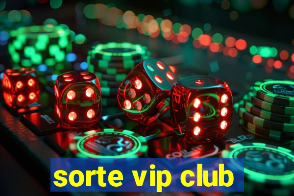 sorte vip club