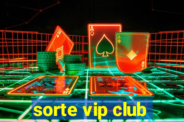 sorte vip club