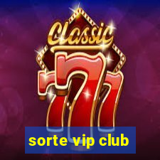 sorte vip club