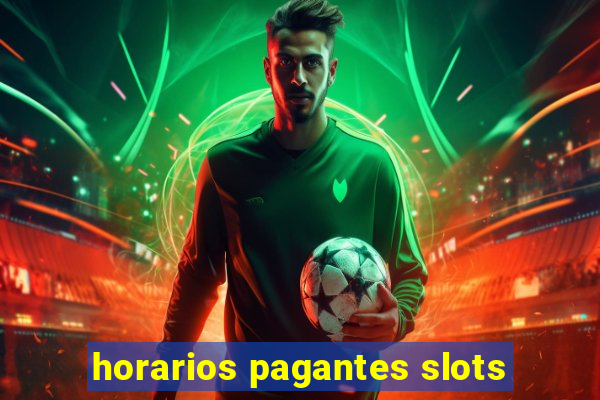 horarios pagantes slots