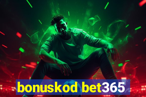 bonuskod bet365