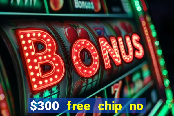 $300 free chip no deposit casino canada