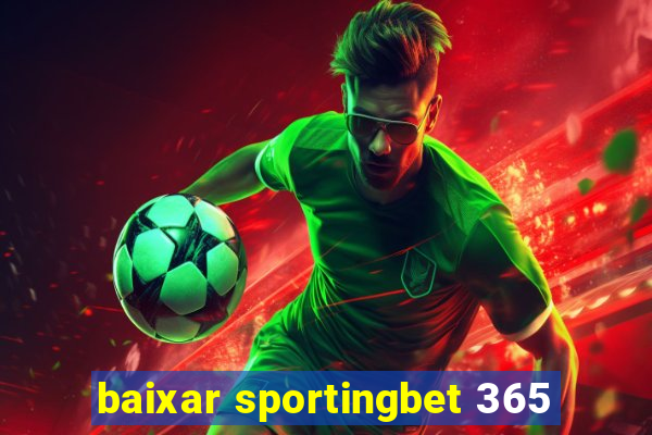 baixar sportingbet 365