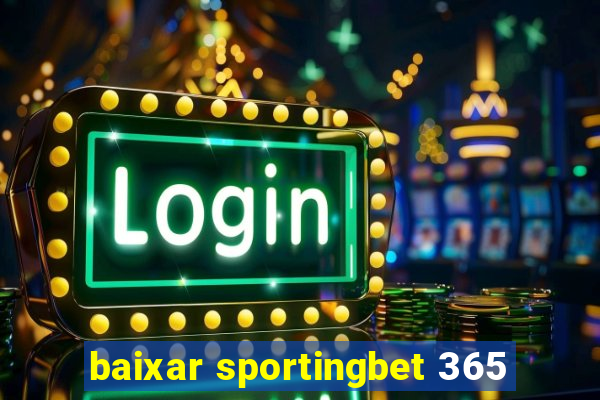 baixar sportingbet 365