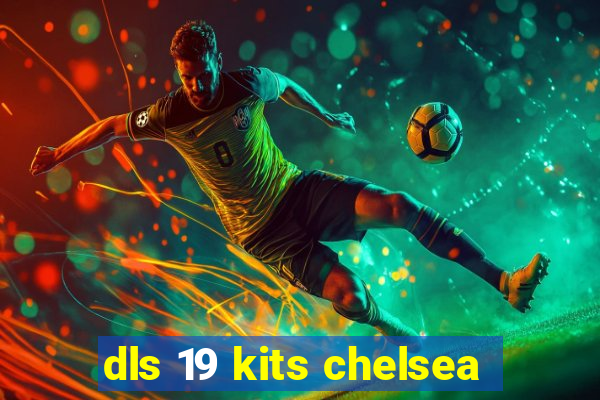 dls 19 kits chelsea