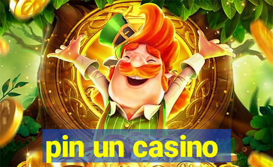 pin un casino