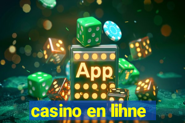 casino en lihne