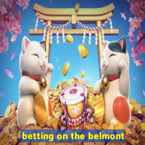 betting on the belmont