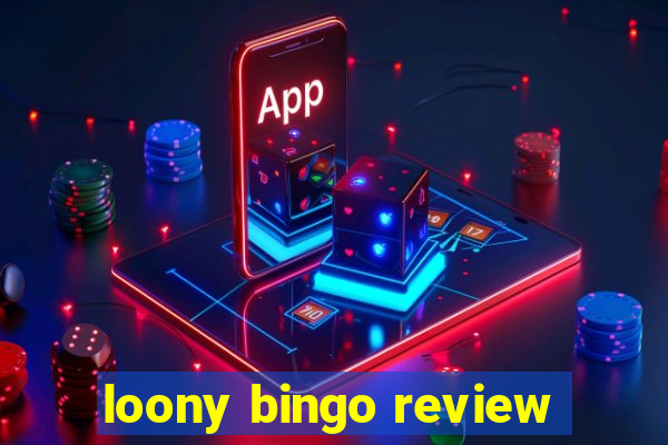 loony bingo review