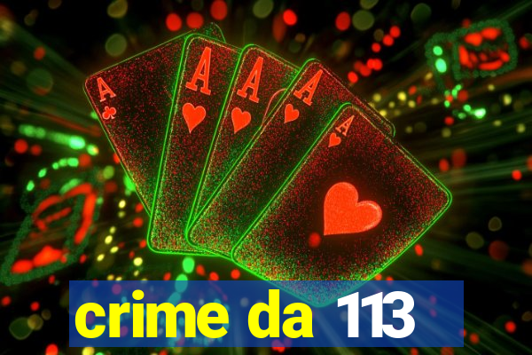 crime da 113