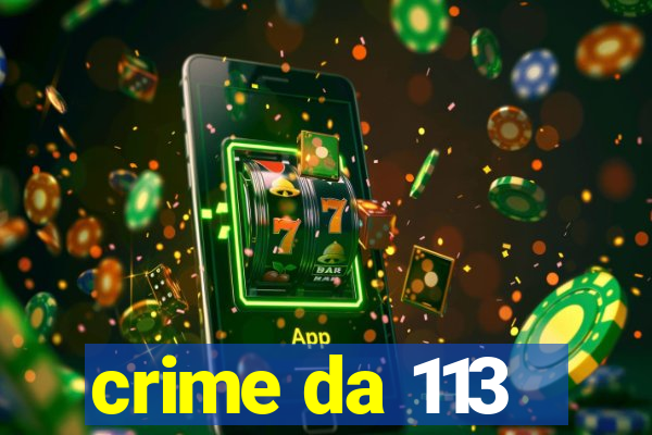 crime da 113