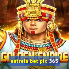 estrela bet pix 365