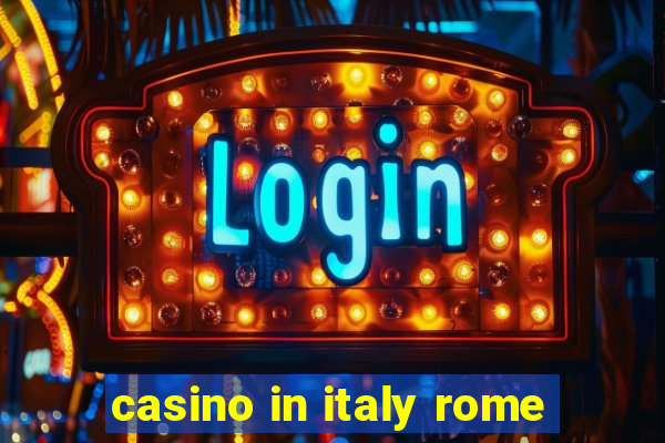 casino in italy rome