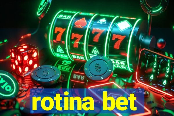 rotina bet