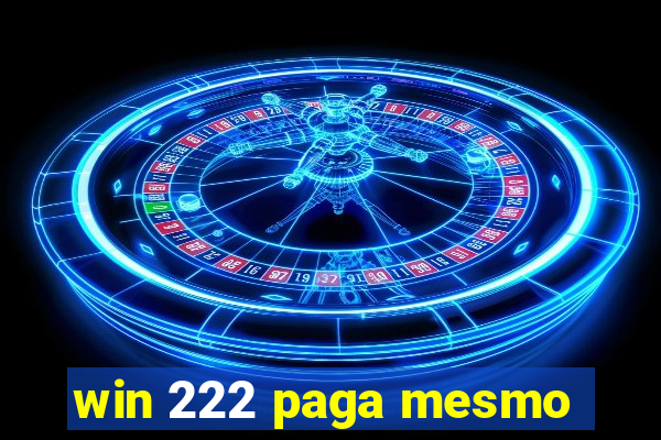 win 222 paga mesmo