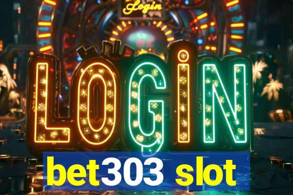 bet303 slot