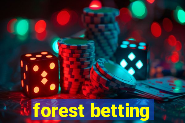 forest betting