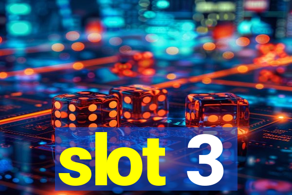 slot 3