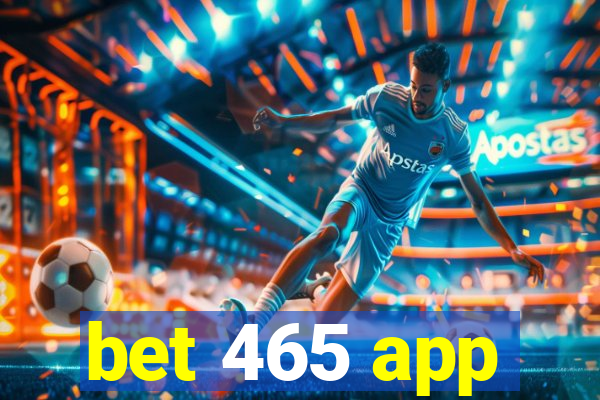 bet 465 app