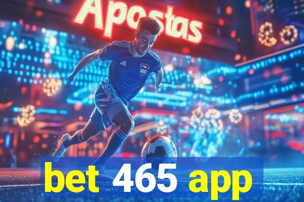 bet 465 app