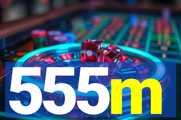 555m