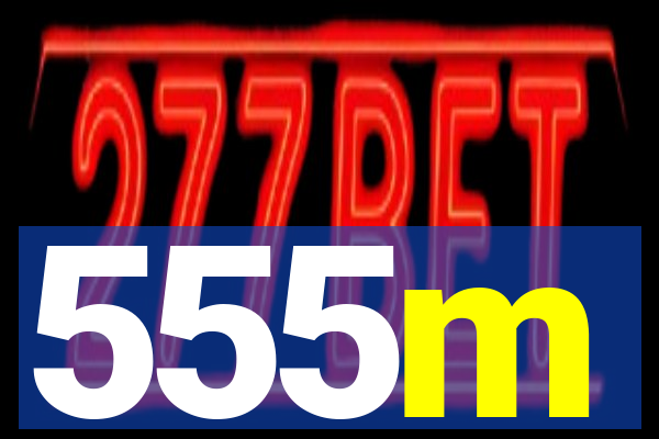 555m