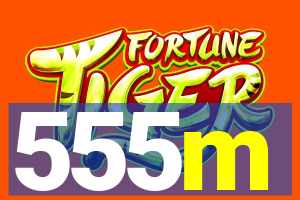 555m