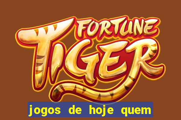 jogos de hoje quem ganha palpites