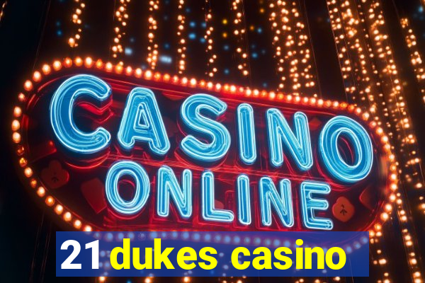 21 dukes casino