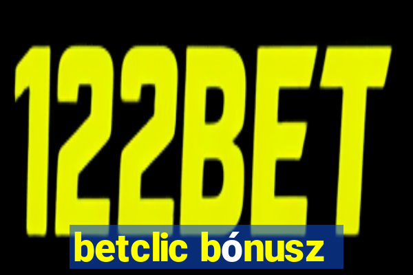 betclic bónusz