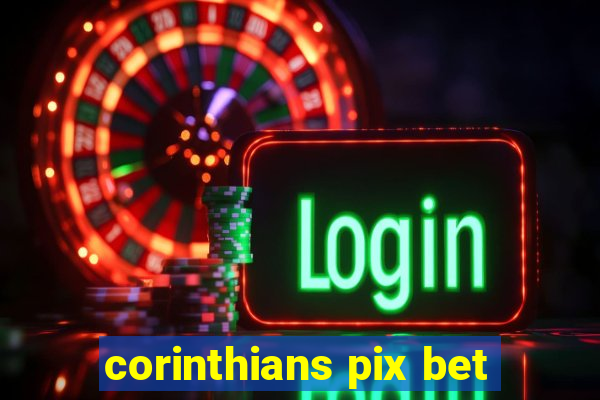 corinthians pix bet