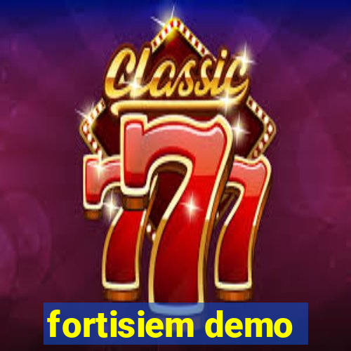 fortisiem demo