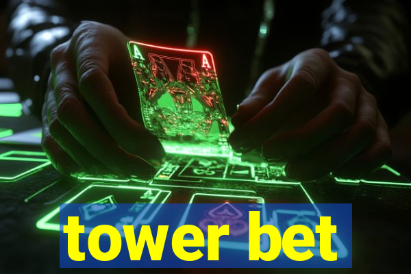 tower bet