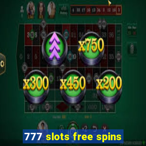 777 slots free spins