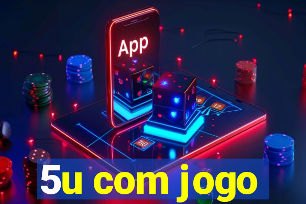 5u com jogo