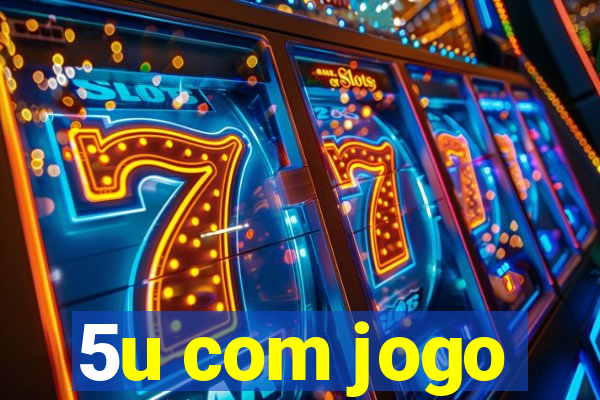 5u com jogo