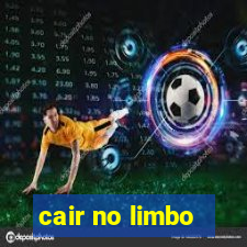 cair no limbo