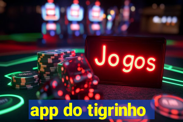 app do tigrinho