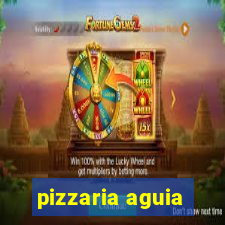 pizzaria aguia