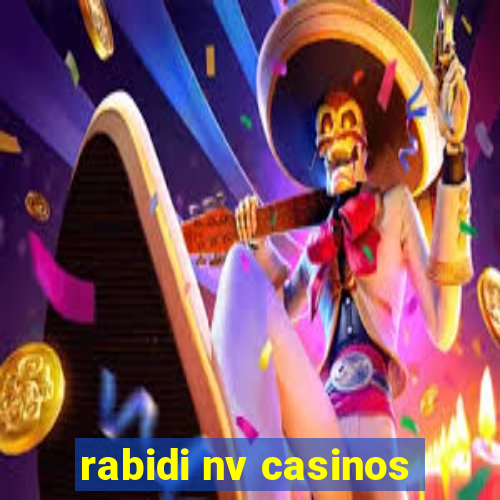 rabidi nv casinos