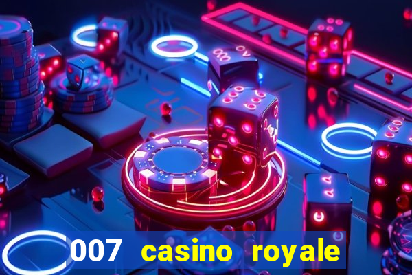 007 casino royale top flix