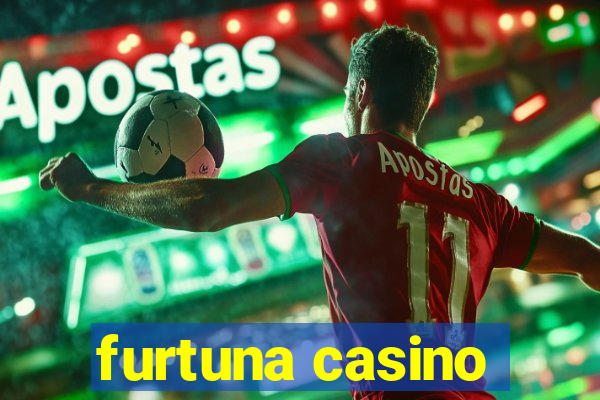 furtuna casino